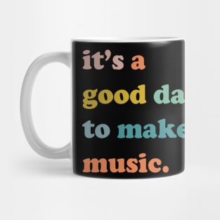 It's a Good Day to make music, Music Teacher Gifts Mug